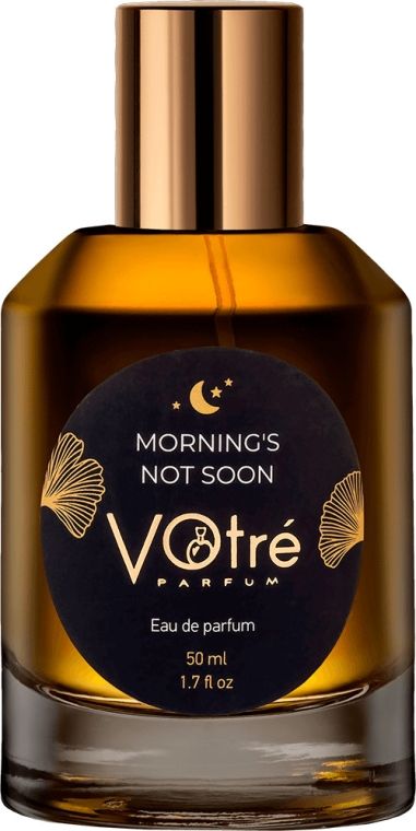 Votre Parfum Morning's Not Soon